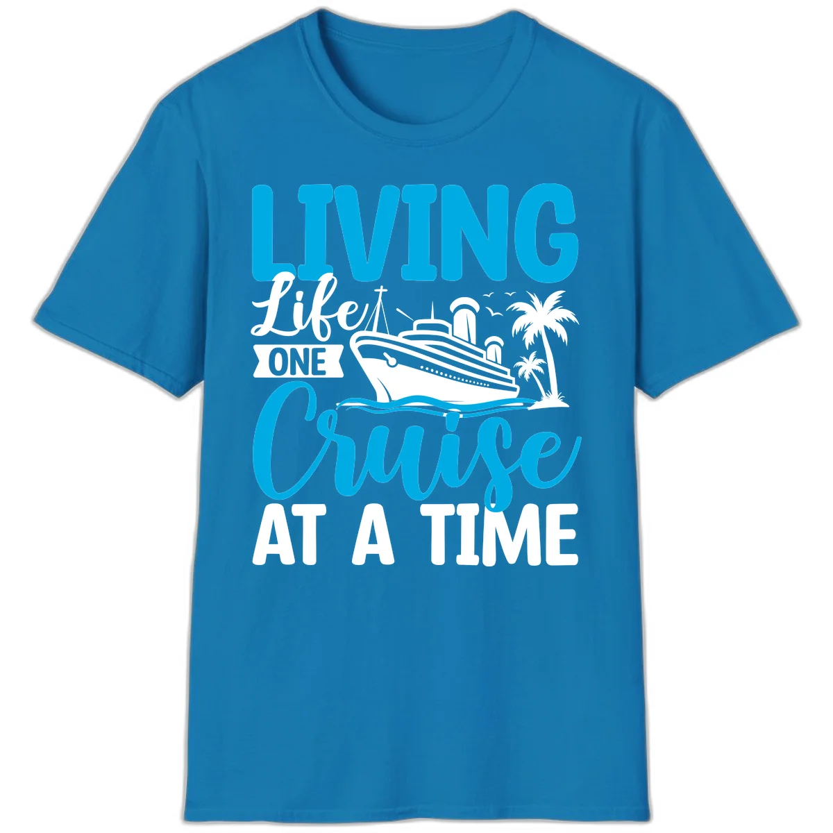 Living Like One Cruise At A Time T-Shirt in Sapphire