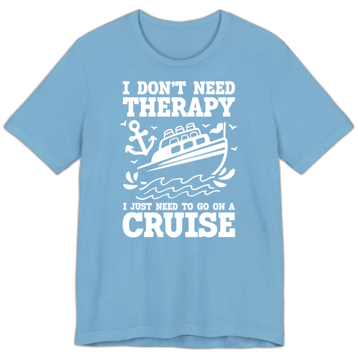I Don't Need Therapy, I Need A Cruise Premium T-Shirt in Ocean Blue