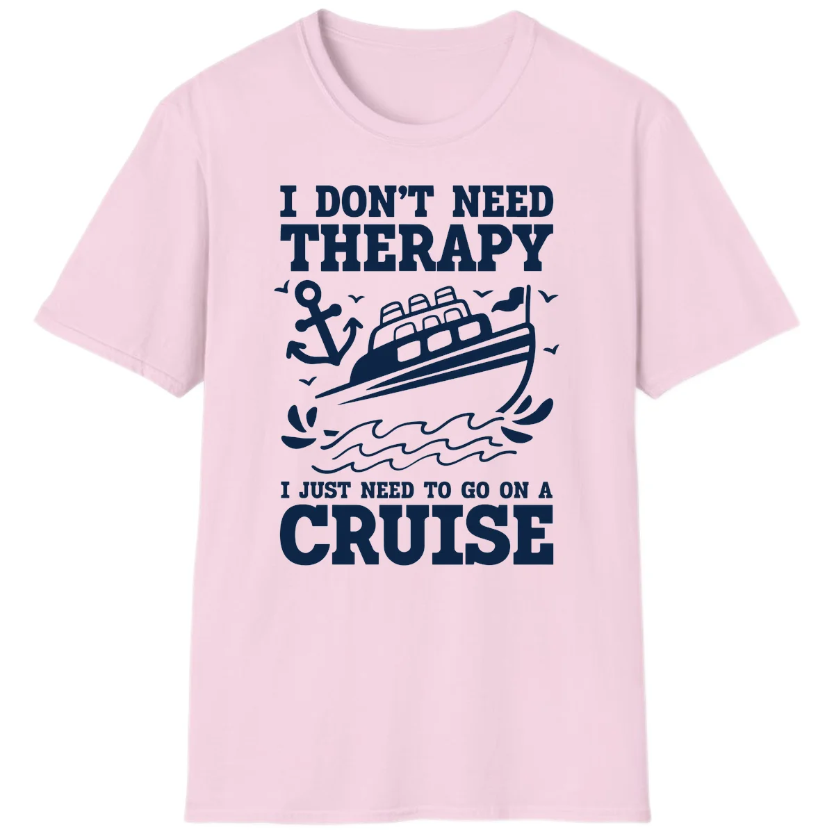 I Don't Need Therapy, I Need A Cruise T-Shirt in Light Pink