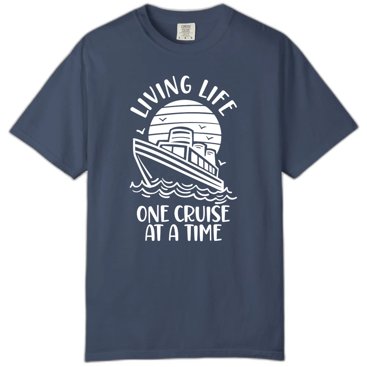 Living Life One Cruise At A Time Comfort Color in Midnight