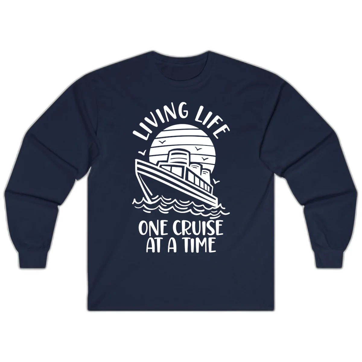 Living Life One Cruise At A Time Long Sleeve in Navy