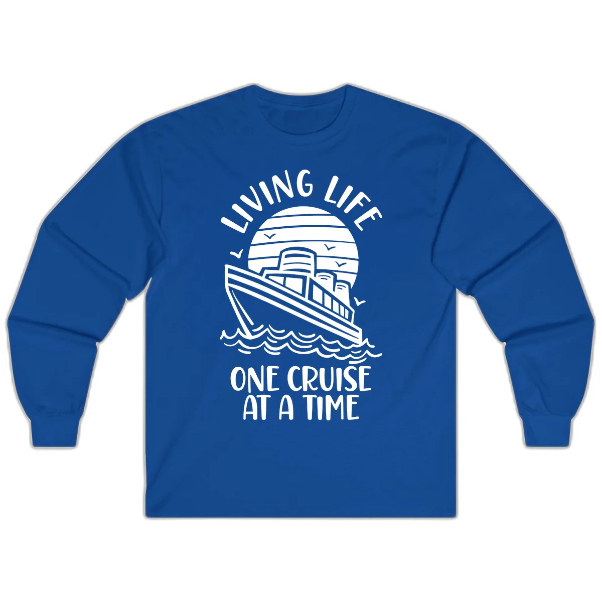 Living Life One Cruise At A Time Long Sleeve in Royal