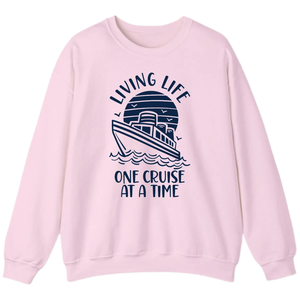 Living Life One Cruise At A Time Sweatshirt in Light Pink