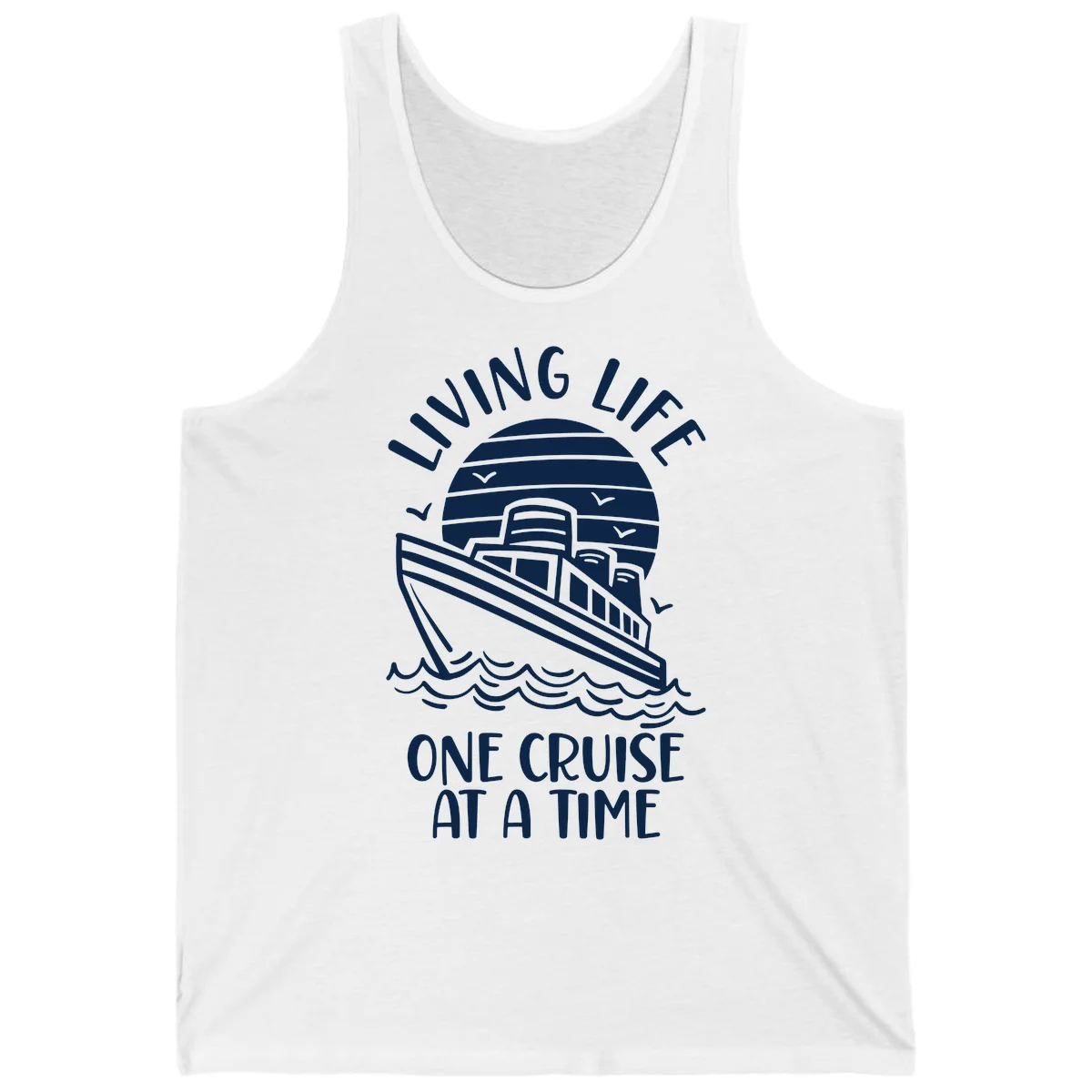 Living Life One Cruise At A Time Tank in White