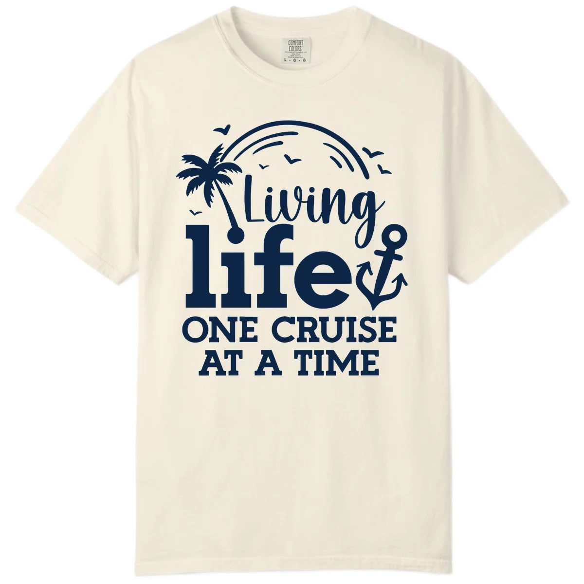 Living Life One Cruise At A Time Comfort Color Tee in Ivory