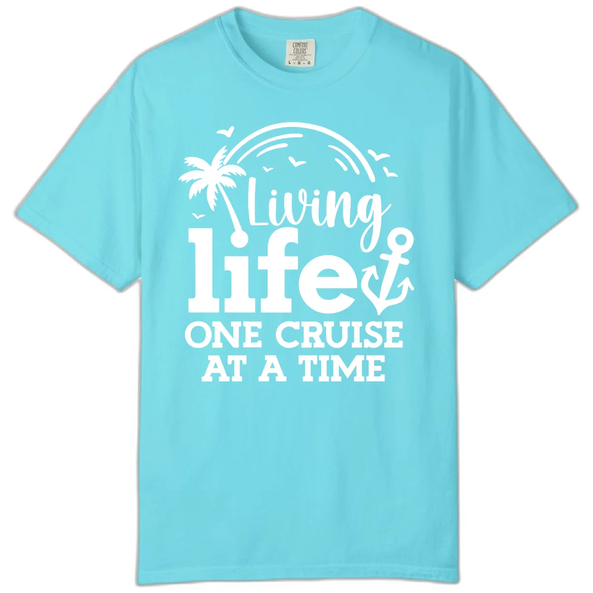 Living Life One Cruise At A Time Comfort Color Tee in Lagoon Blue