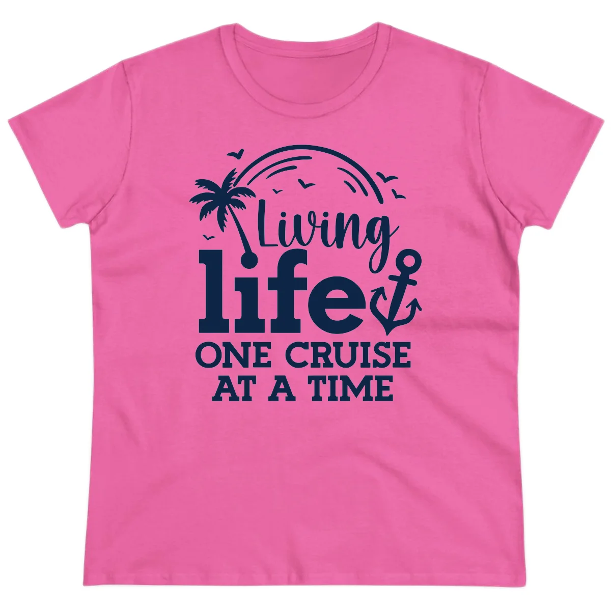 Living Life One Cruise At A Time Ladies Tee in Azalea