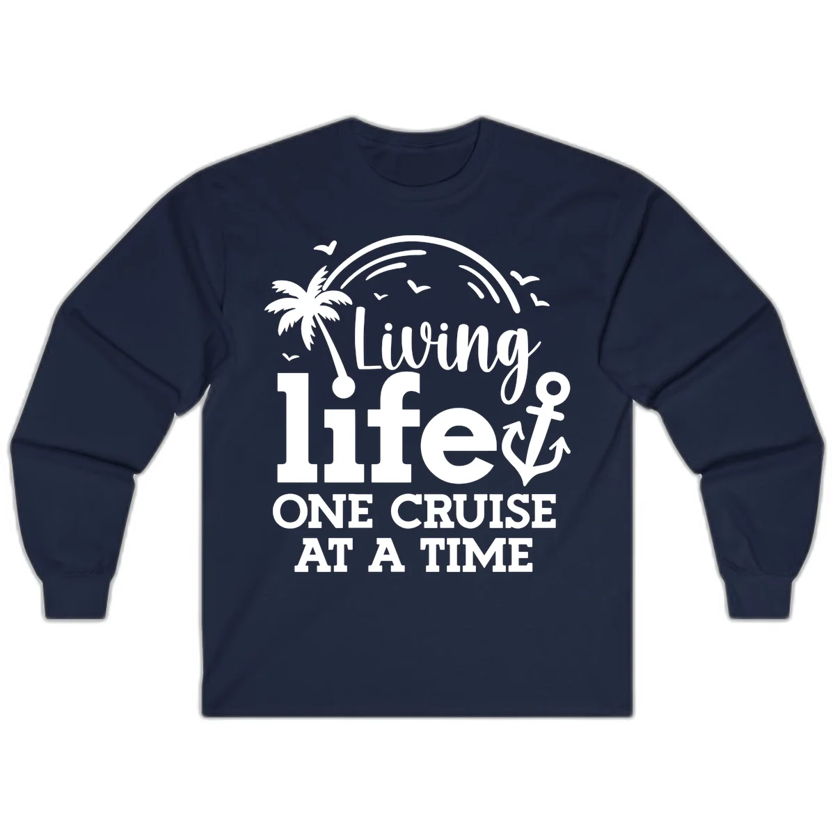 Living Life One Cruise At A Time Long Sleeve in Navy