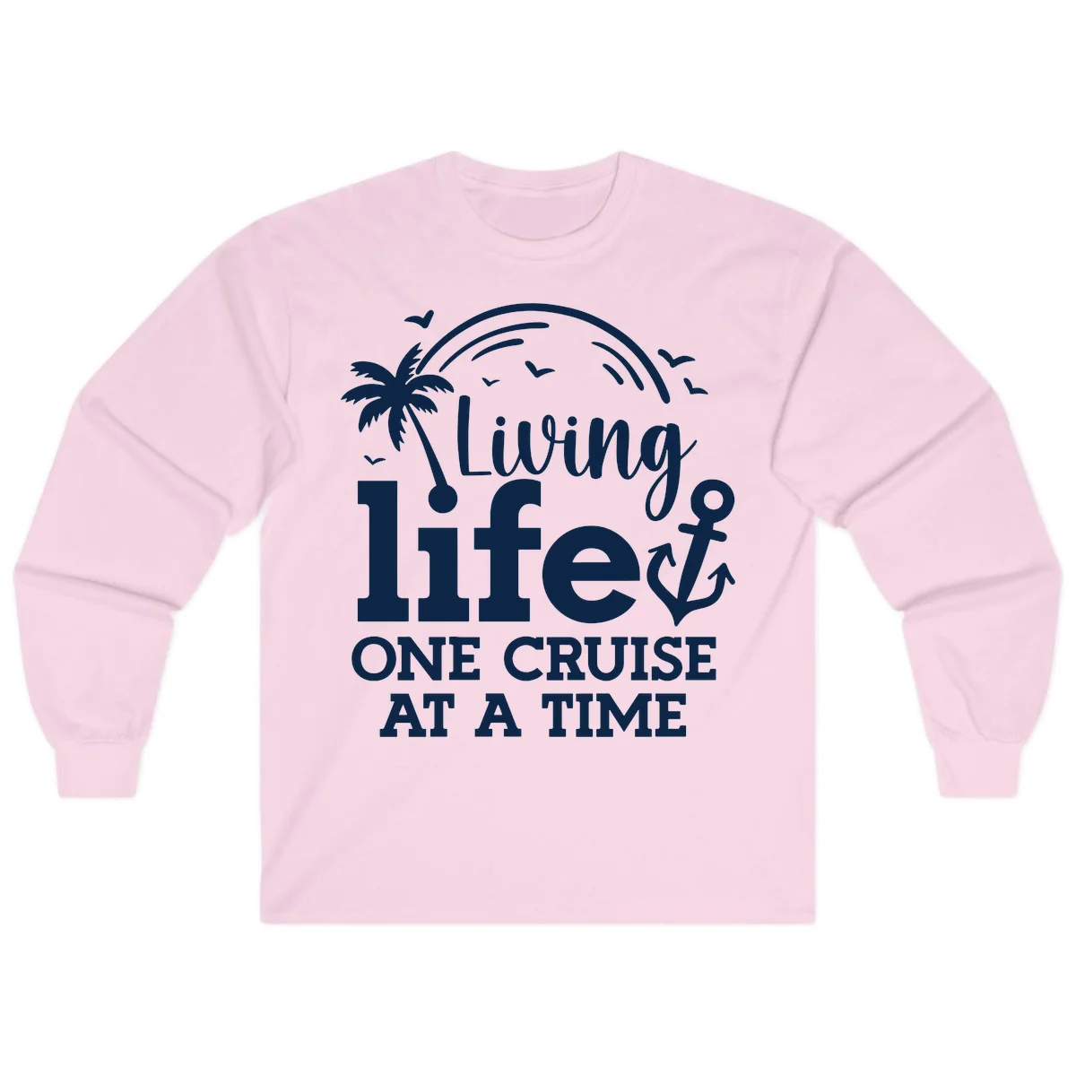 Living Life One Cruise At A Time Long Sleeve in Light Pink