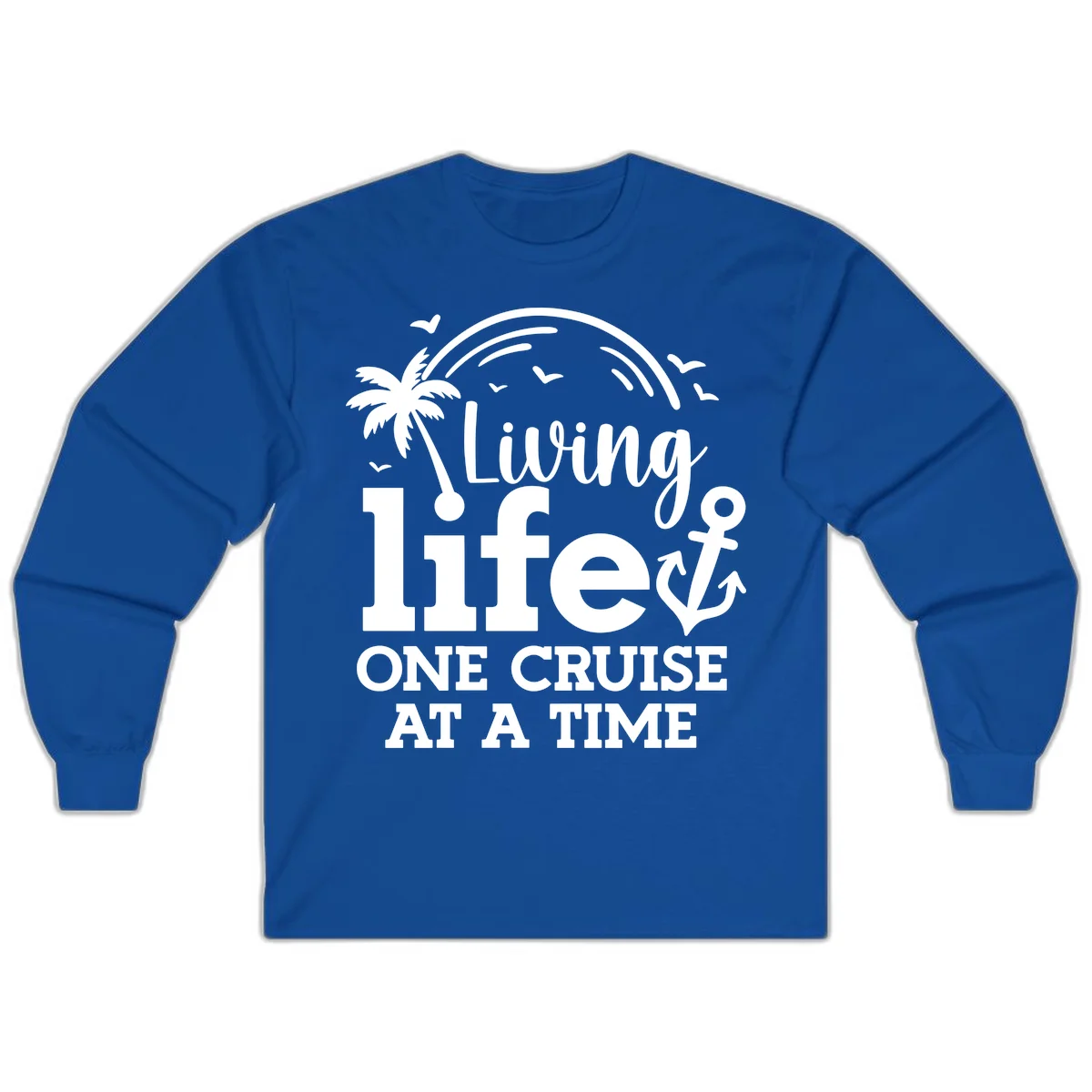 Living Life One Cruise At A Time Long Sleeve in Royal