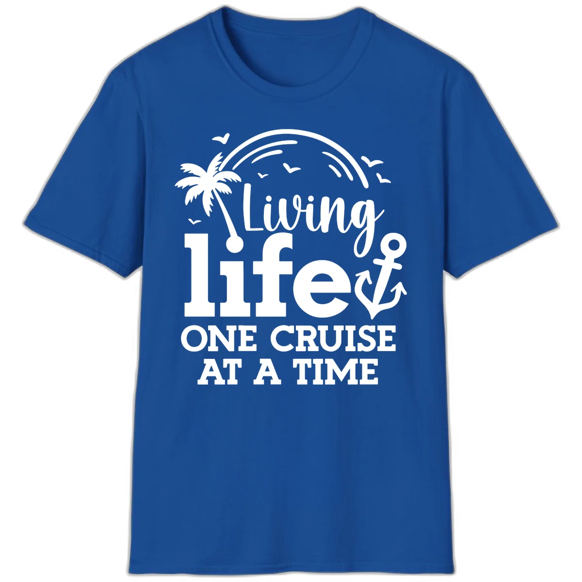 Living Life One Cruise At A Time T-Shirt in Royal