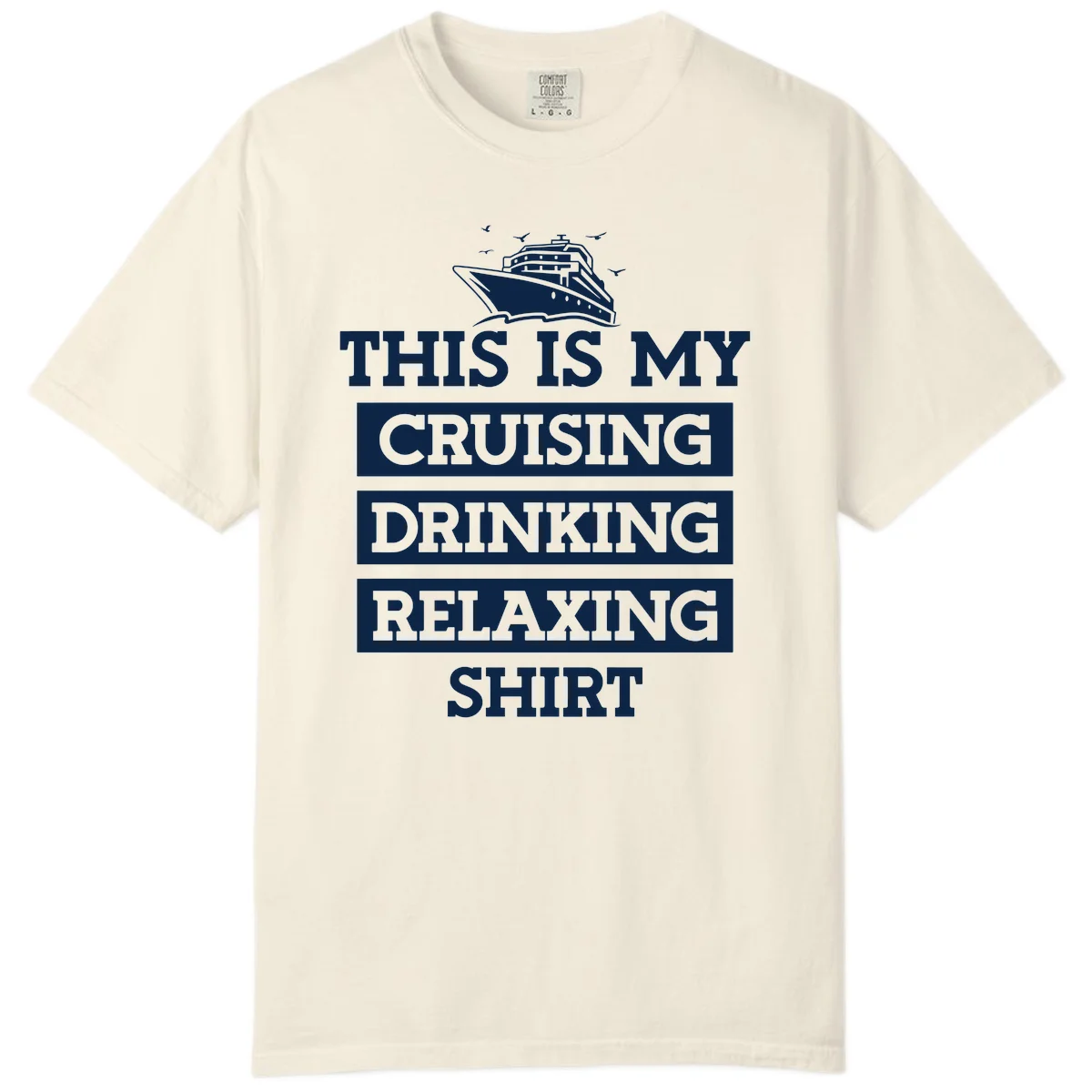 My Cruising Drinking Relaxing Comfort Color in Ivory