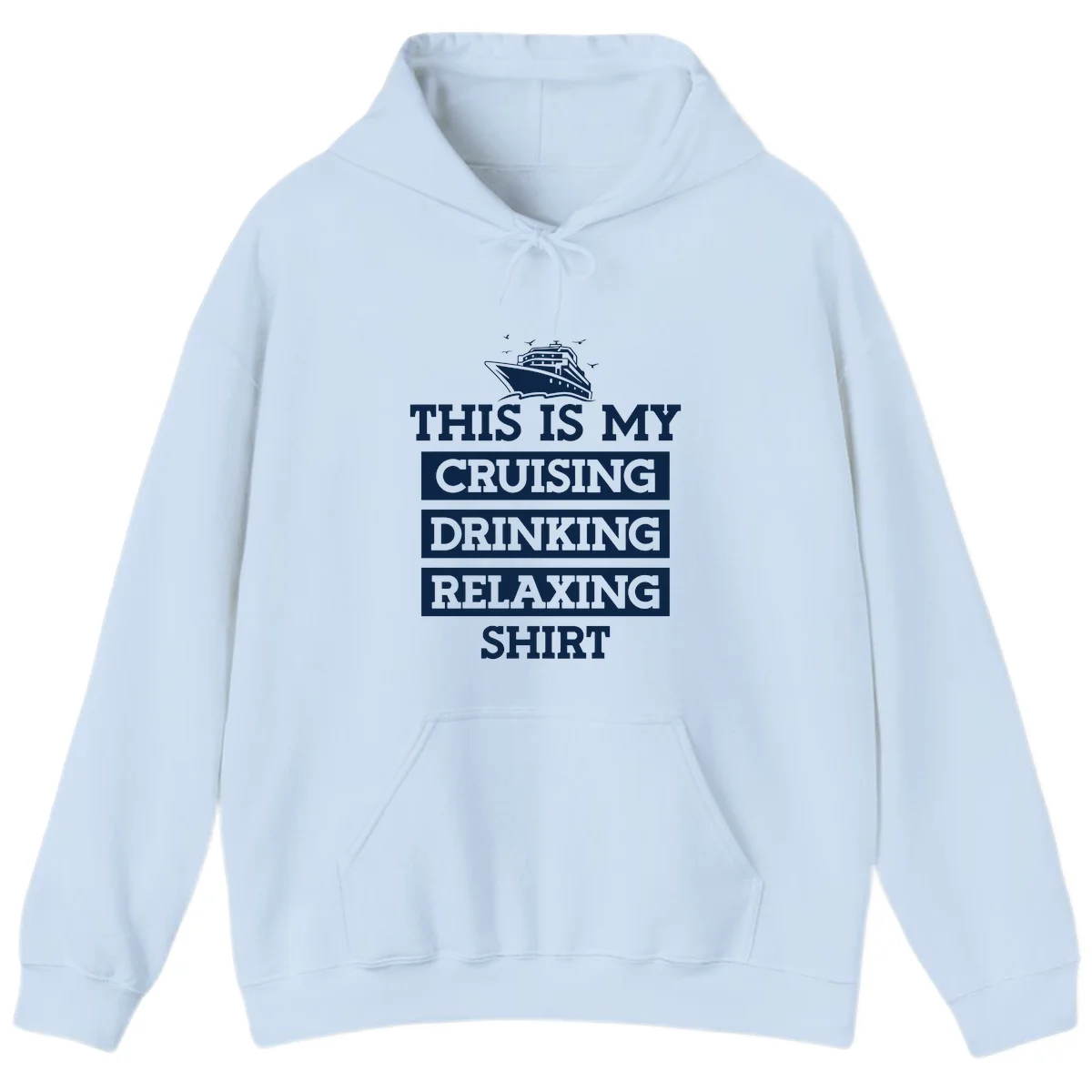 My Cruising Drinking Relaxing Hoodie in Light Blue