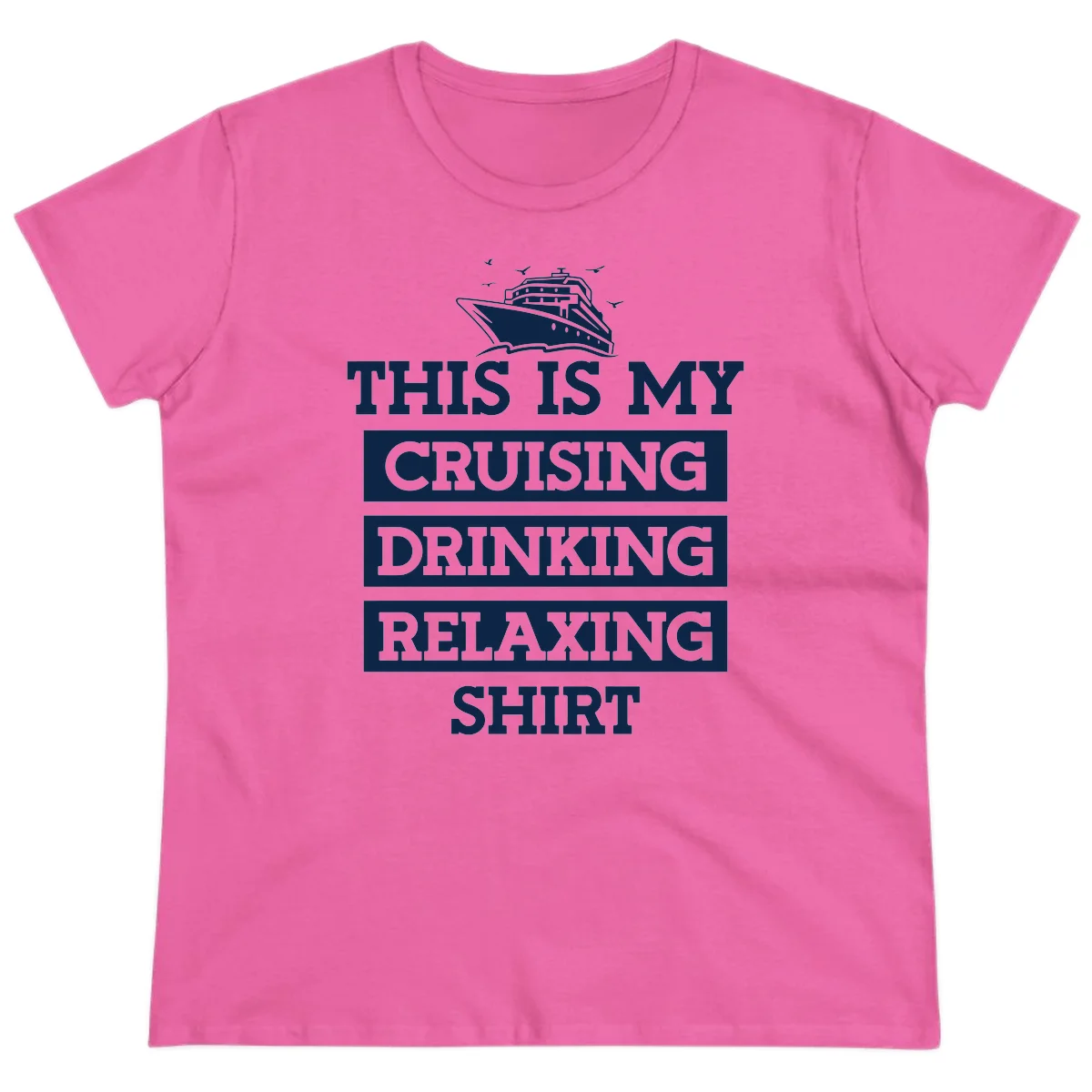 My Cruising Drinking Relaxing Ladies Tee in Azalea