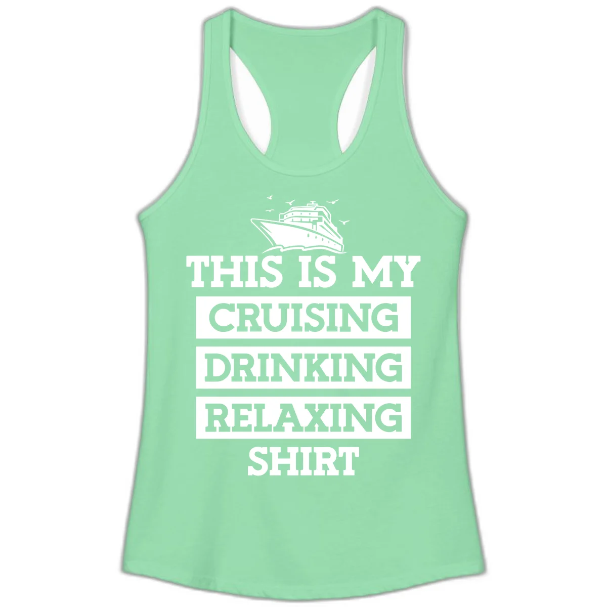 My Cruising Drinking Relaxing Ladies Tank in Solid Mint