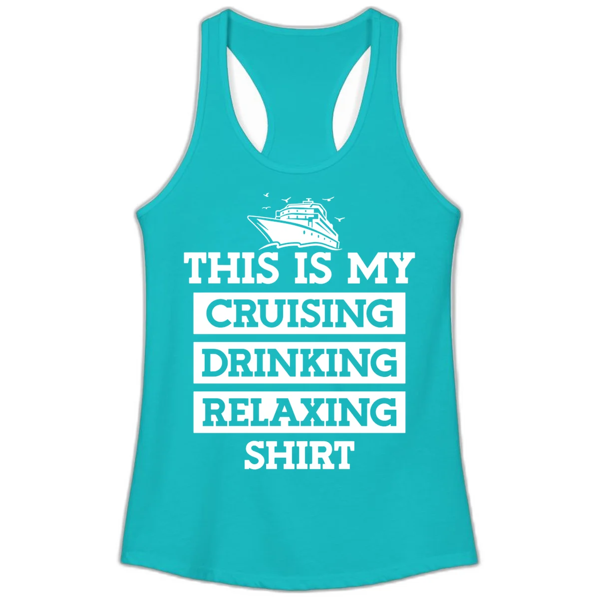 My Cruising Drinking Relaxing Ladies Tank in Tahiti Blue