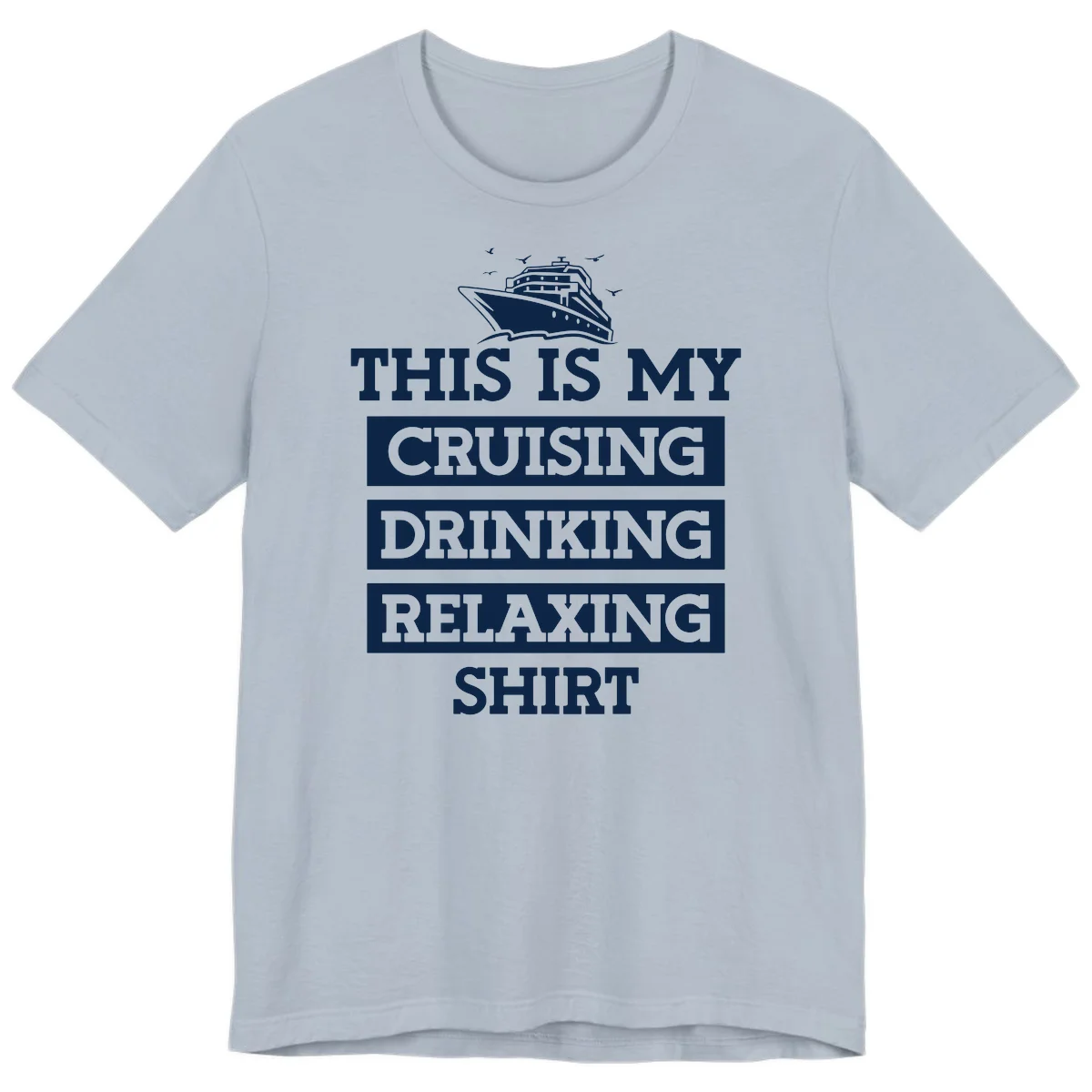 My Cruising Drinking Relaxing Premium T-Shirt in Light Blue