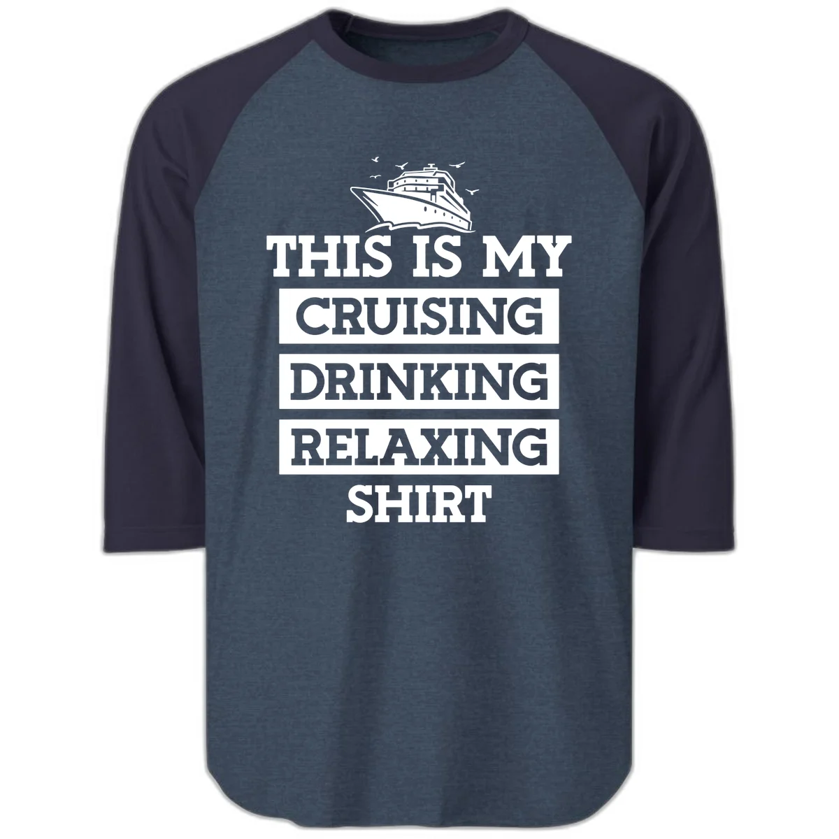 My Cruising Drinking Relaxing Raglan 3/4 in Heather Denim Navy