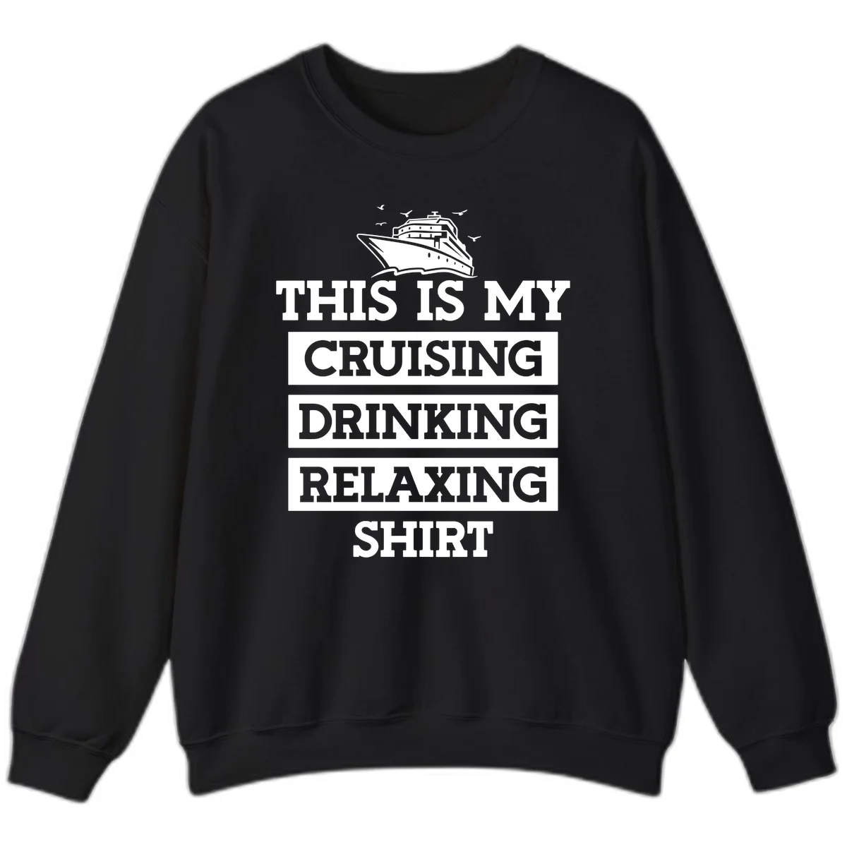 My Cruising Drinking Relaxing Sweatshirt in Black