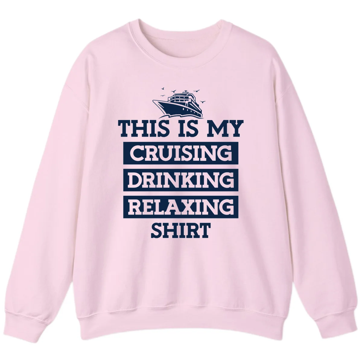 My Cruising Drinking Relaxing Sweatshirt in Light Pink