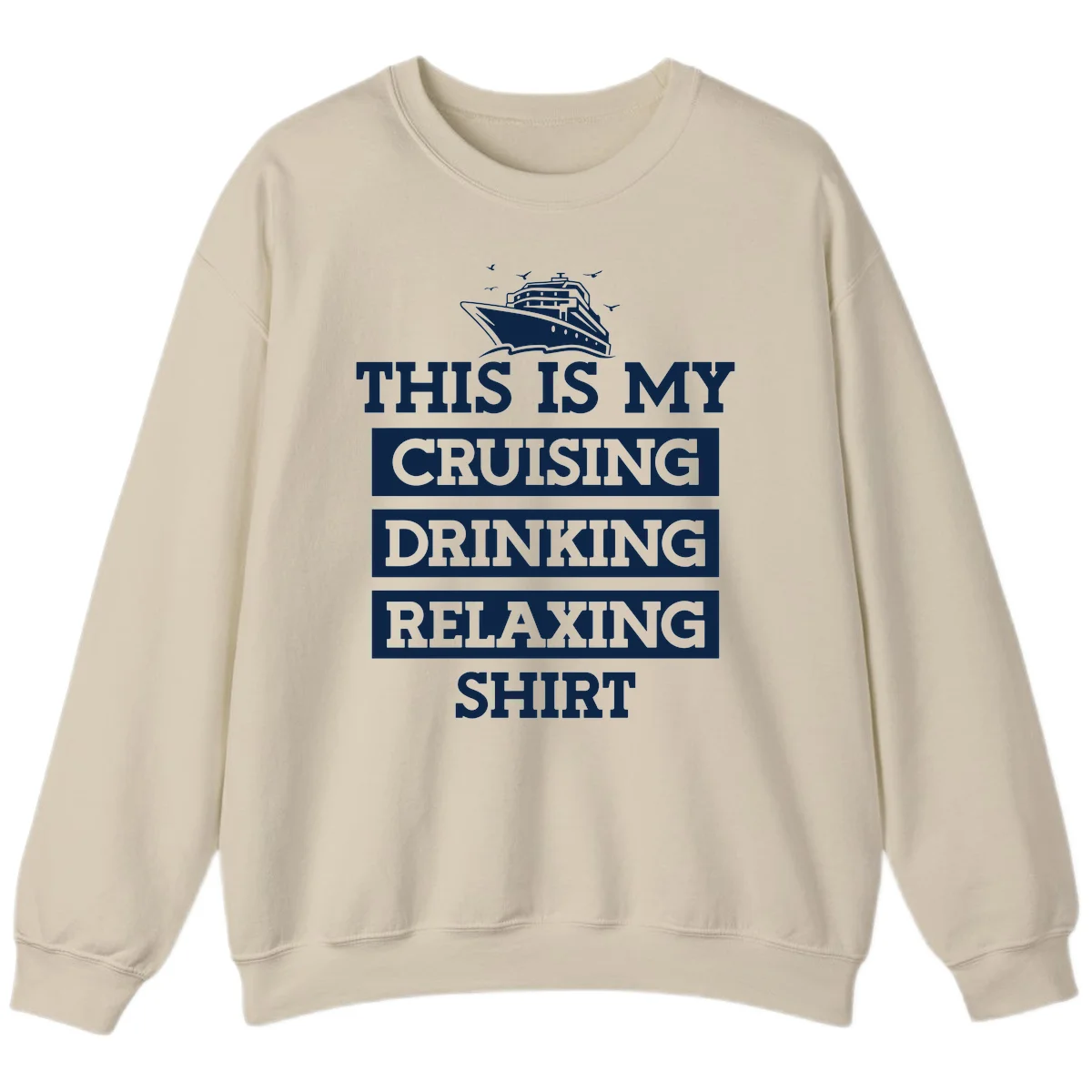 My Cruising Drinking Relaxing Sweatshirt in Sand