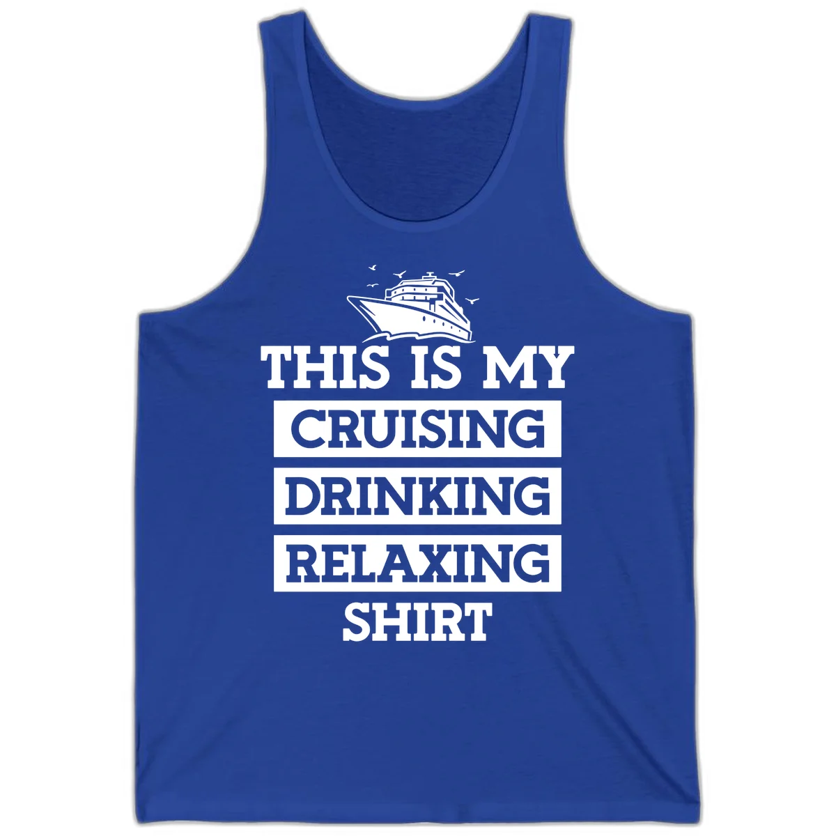 My Cruising Drinking Relaxing Tank in True Royal