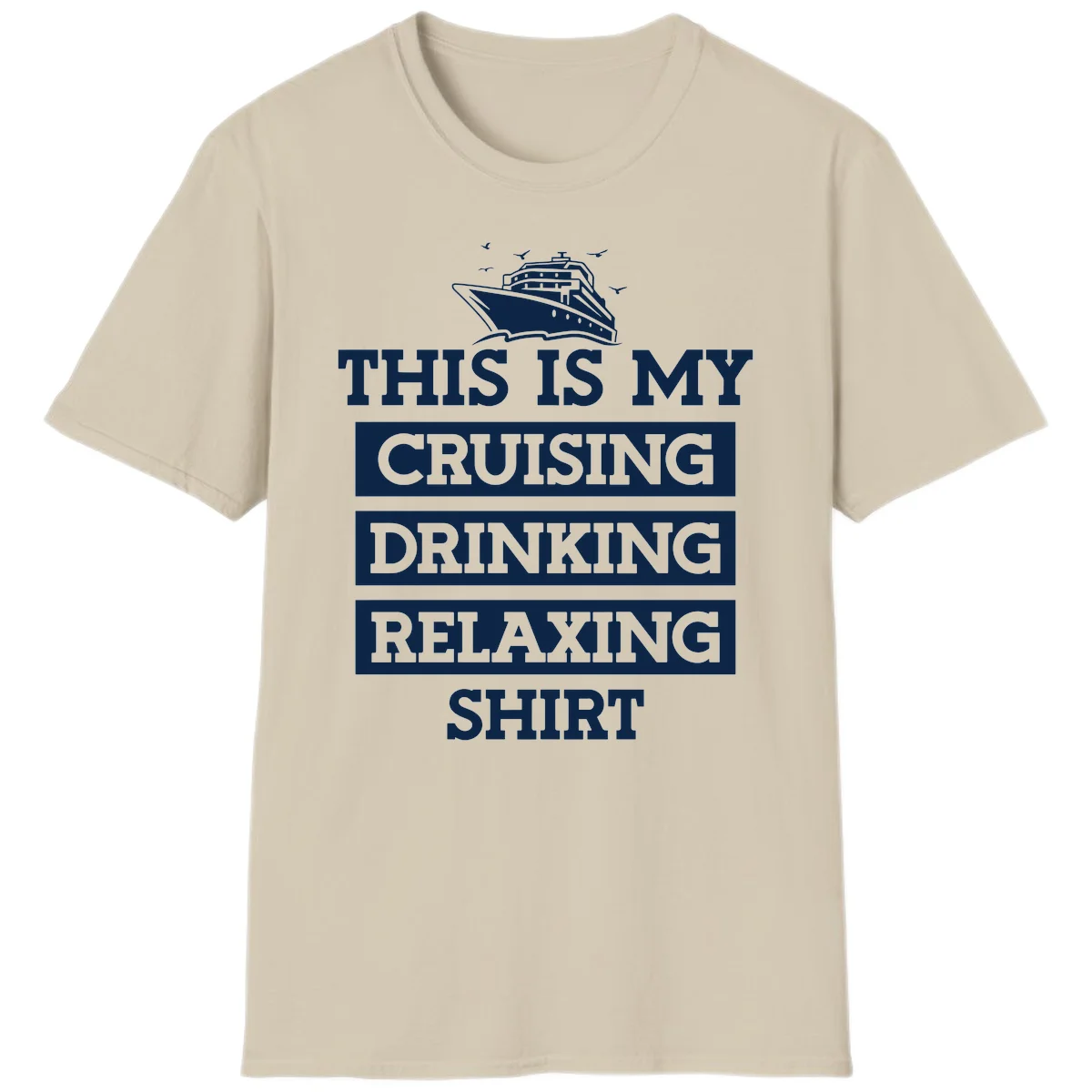 My Cruising Drinking Relaxing T-Shirt in Sand
