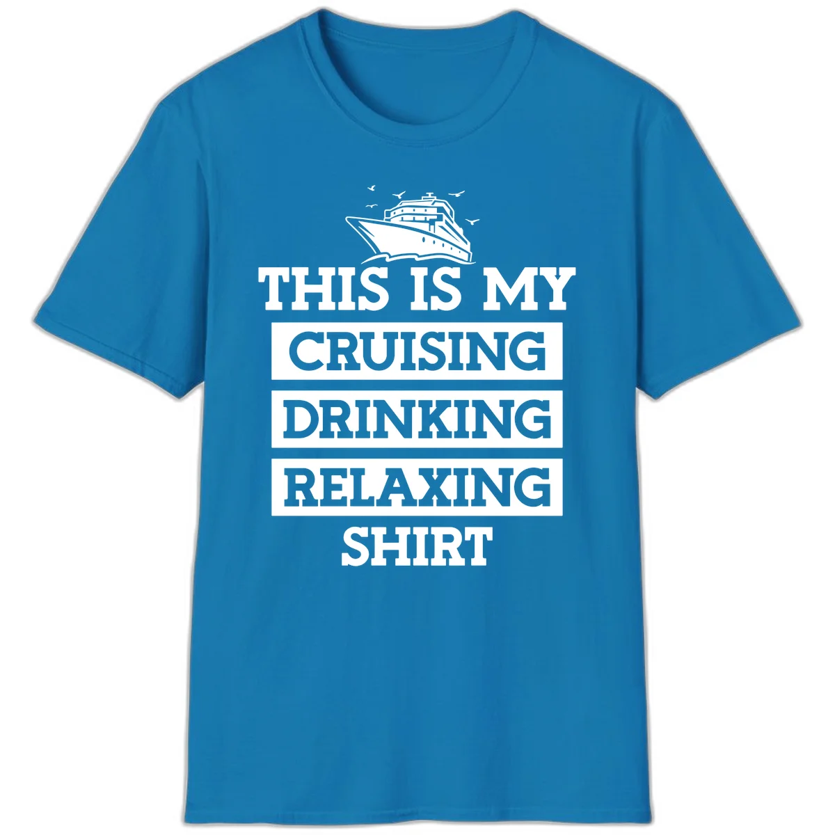 My Cruising Drinking Relaxing T-Shirt in Sapphire