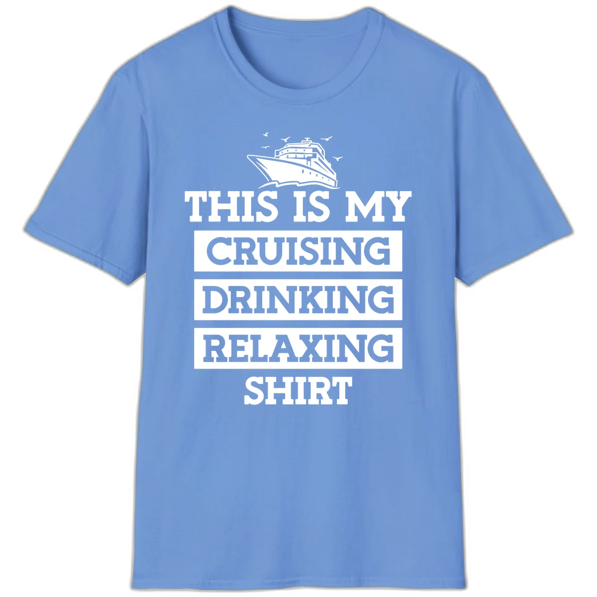 My Cruising Drinking Relaxing T-Shirt in Carolina Blue