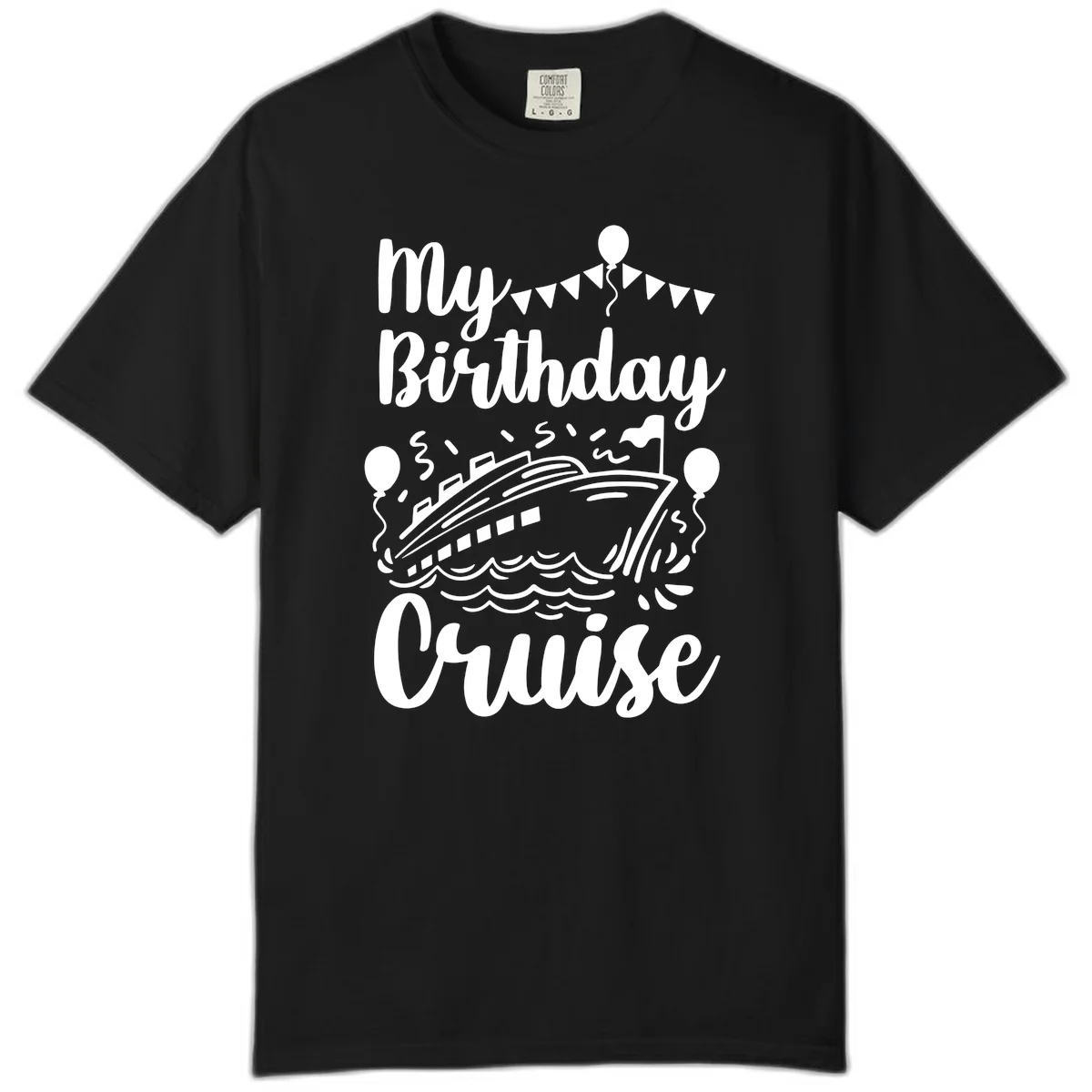 My Birthday Cruise Comfort Color in Black