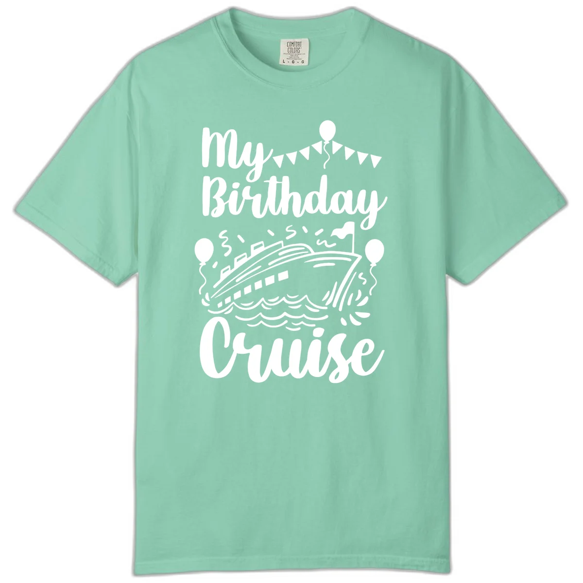 My Birthday Cruise Comfort Color in Island Reef