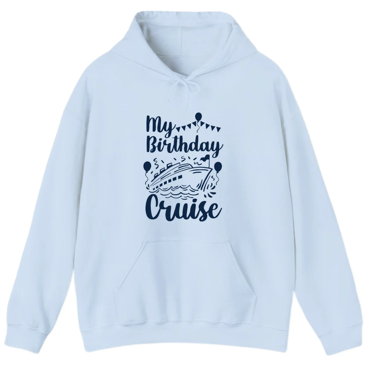 My Birthday Cruise Hoodie in Light Blue