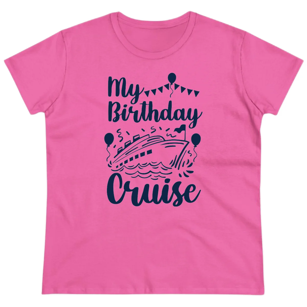 My Birthday Cruise Ladies Tee in Azalea