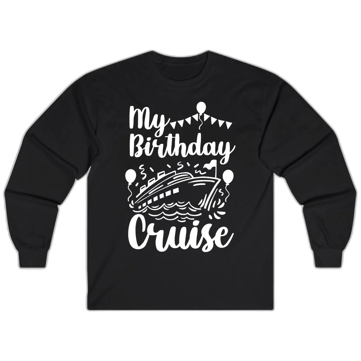 My Birthday Cruise Long Sleeve in Black