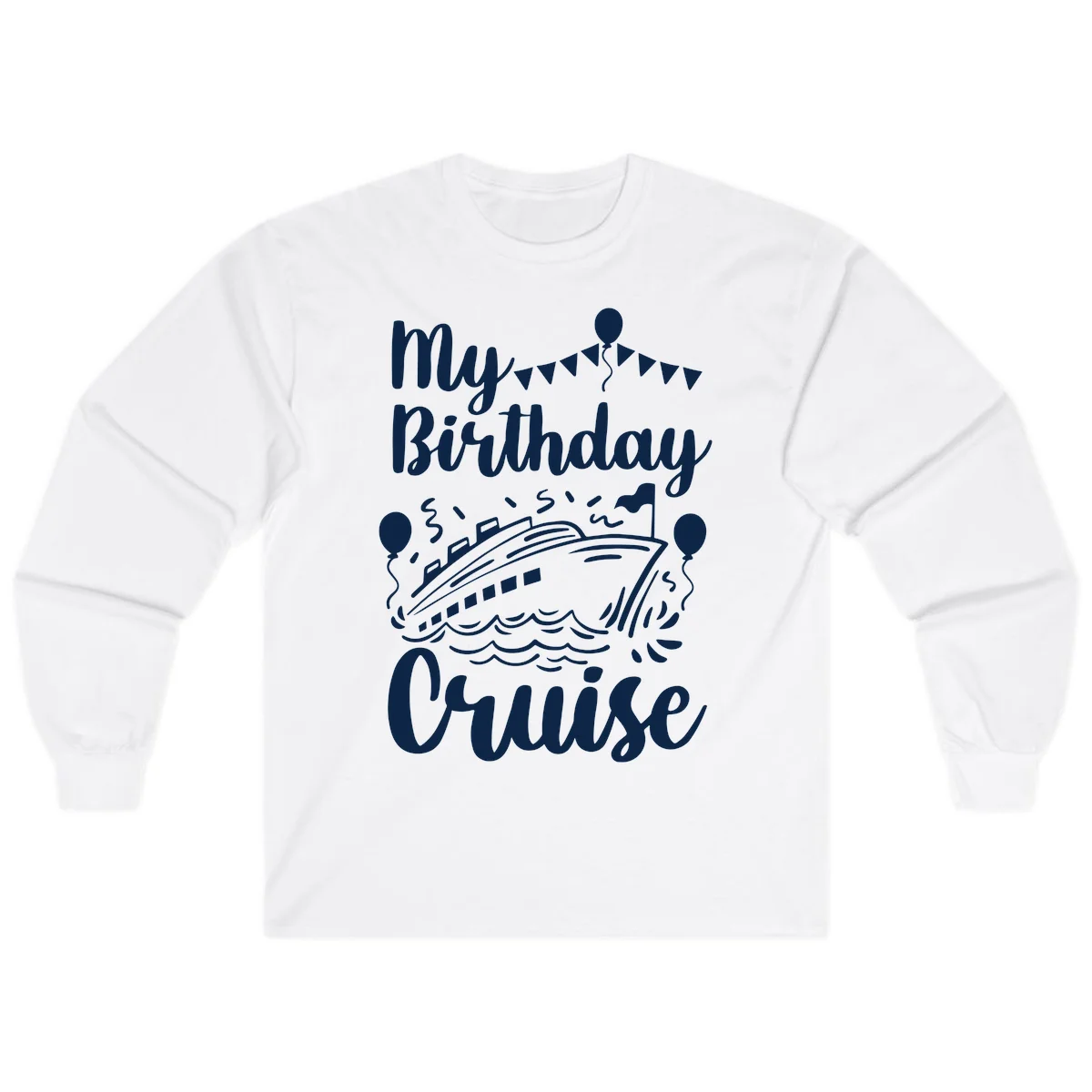My Birthday Cruise Long Sleeve in White