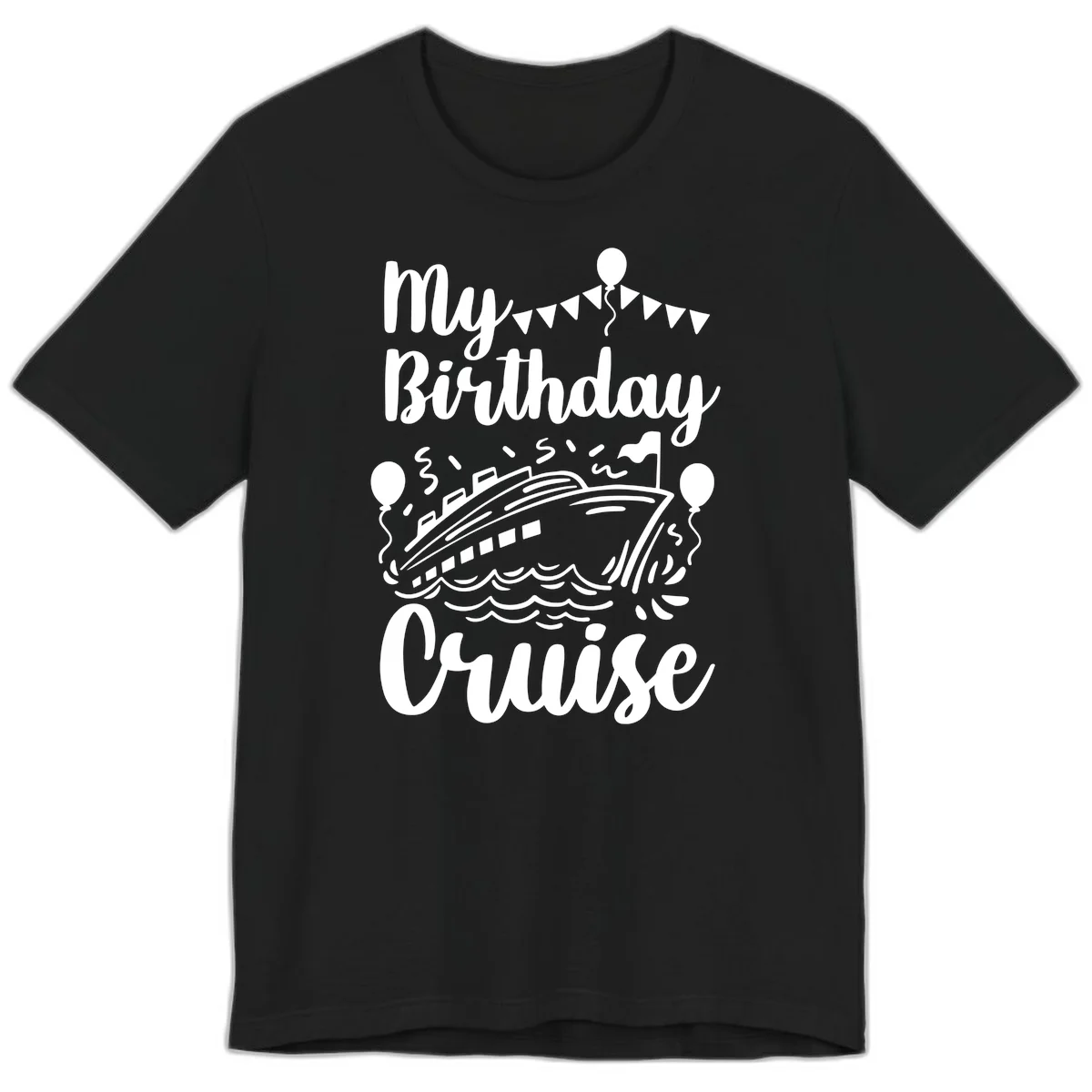 My Birthday Cruise Premium T-Shirt in Black
