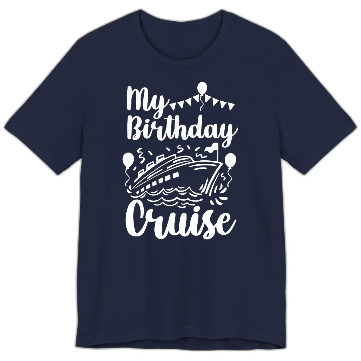 My Birthday Cruise Premium T-Shirt in Navy