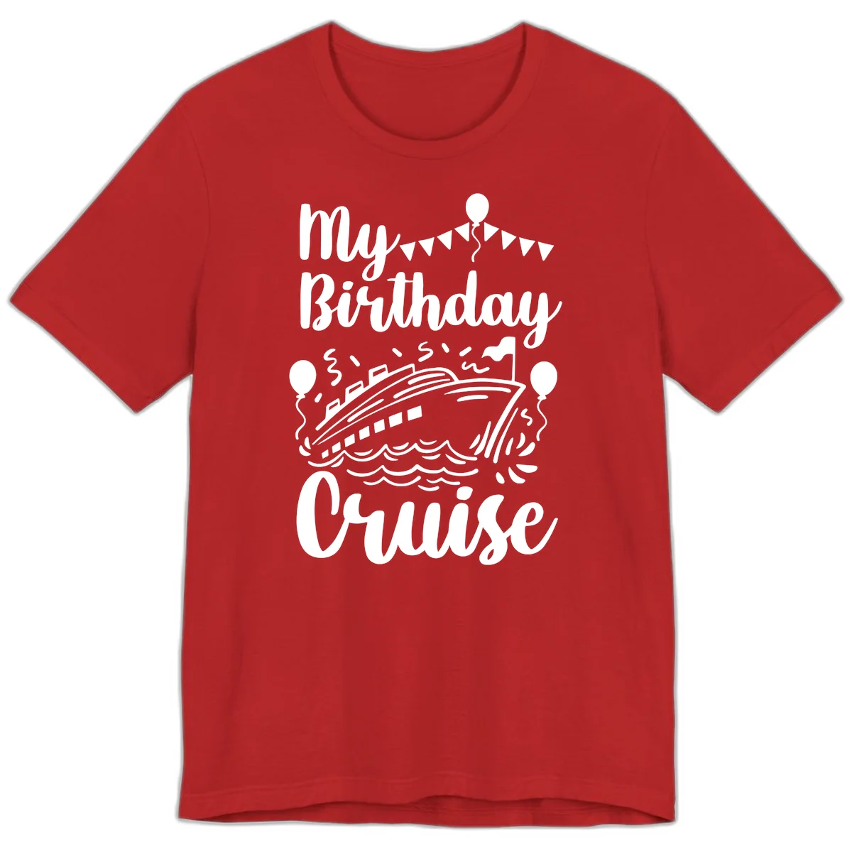 My Birthday Cruise Premium T-Shirt in Red