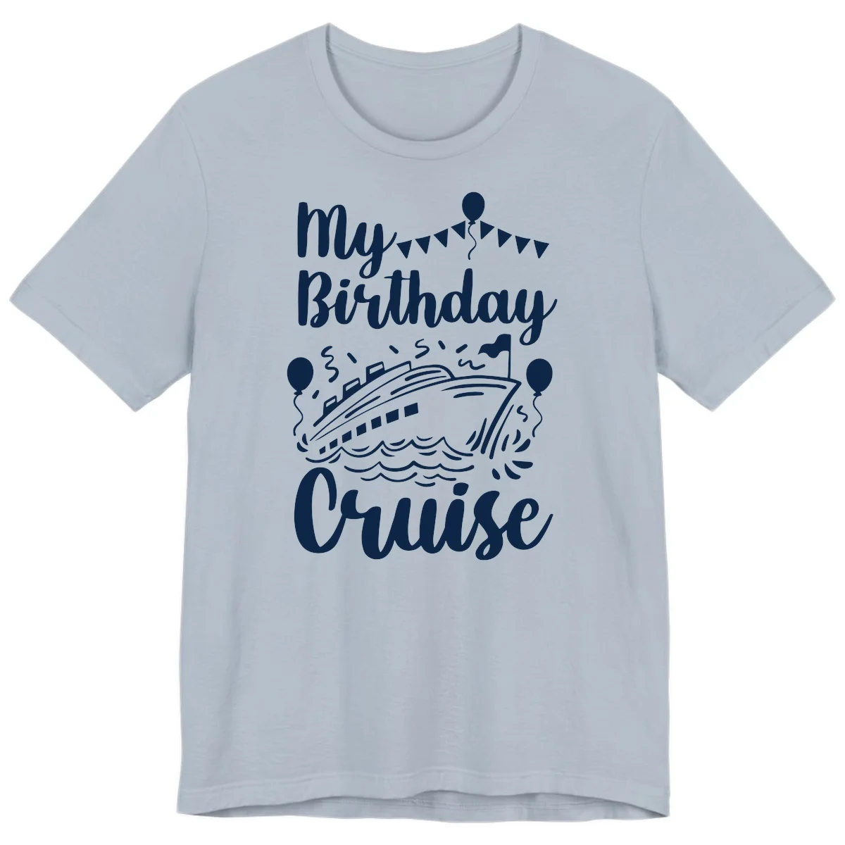 My Birthday Cruise Premium T-Shirt in Light Blue