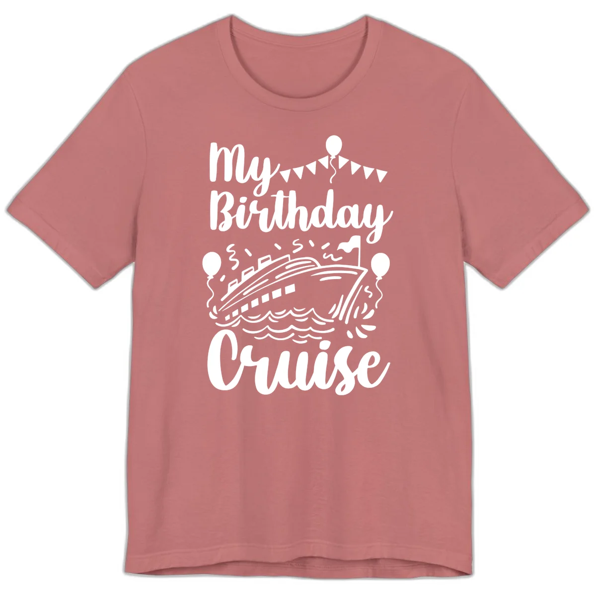 My Birthday Cruise Premium T-Shirt in Mauve