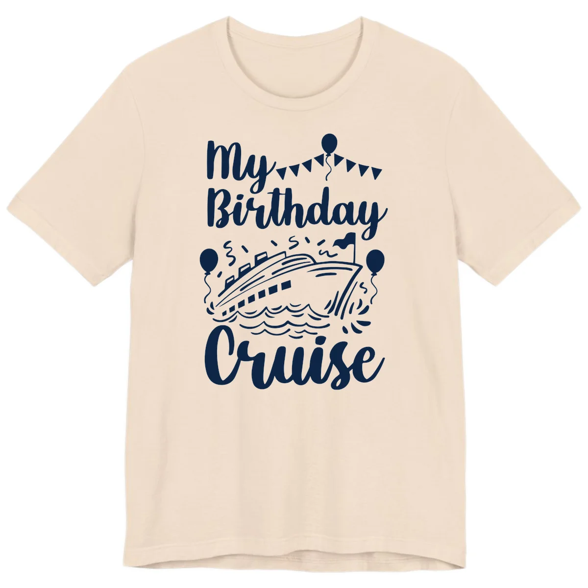 My Birthday Cruise Premium T-Shirt in Soft Cream