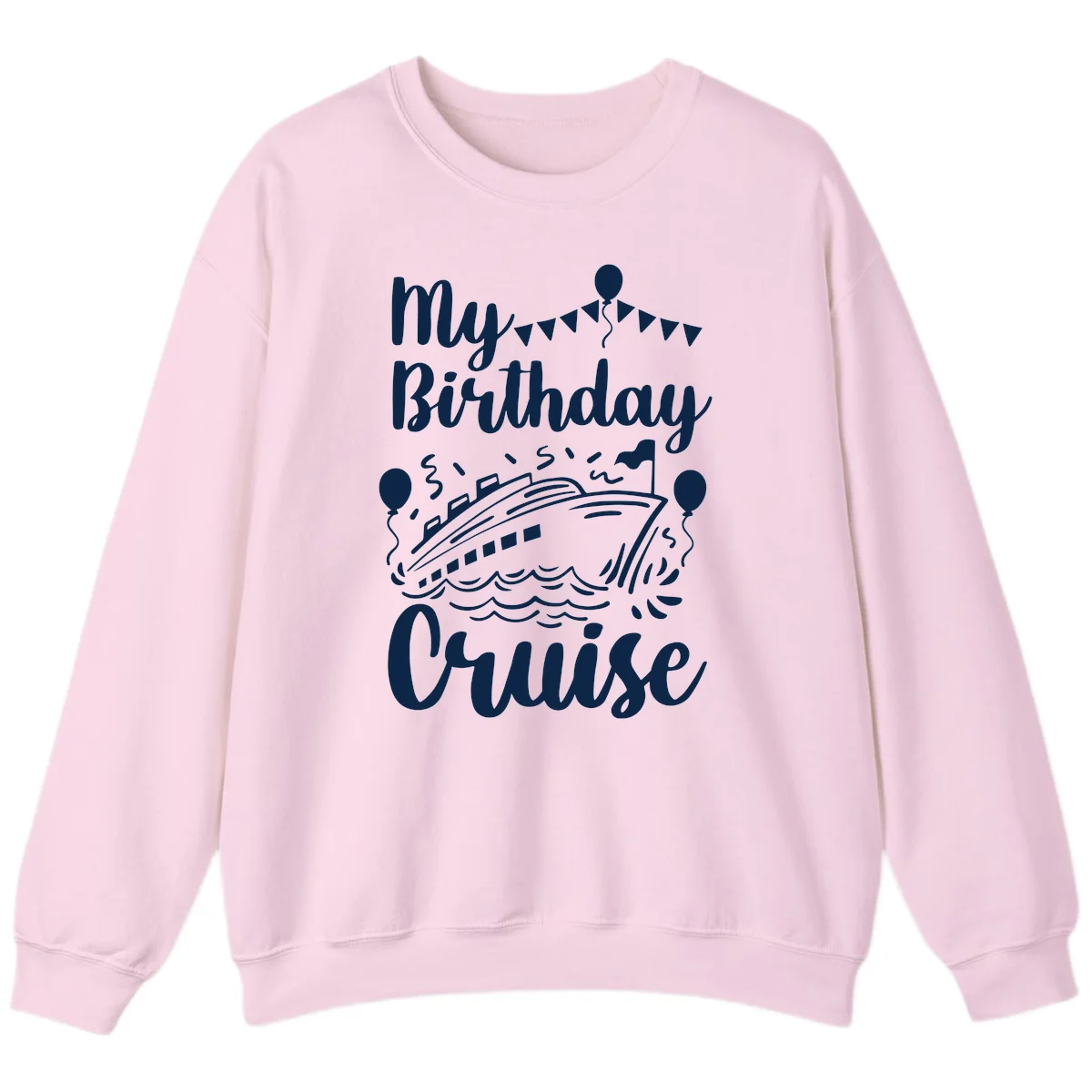 My Birthday Cruise Sweatshirt in Light Pink