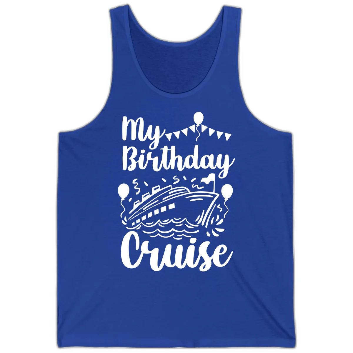 My Birthday Cruise Tank in True Royal