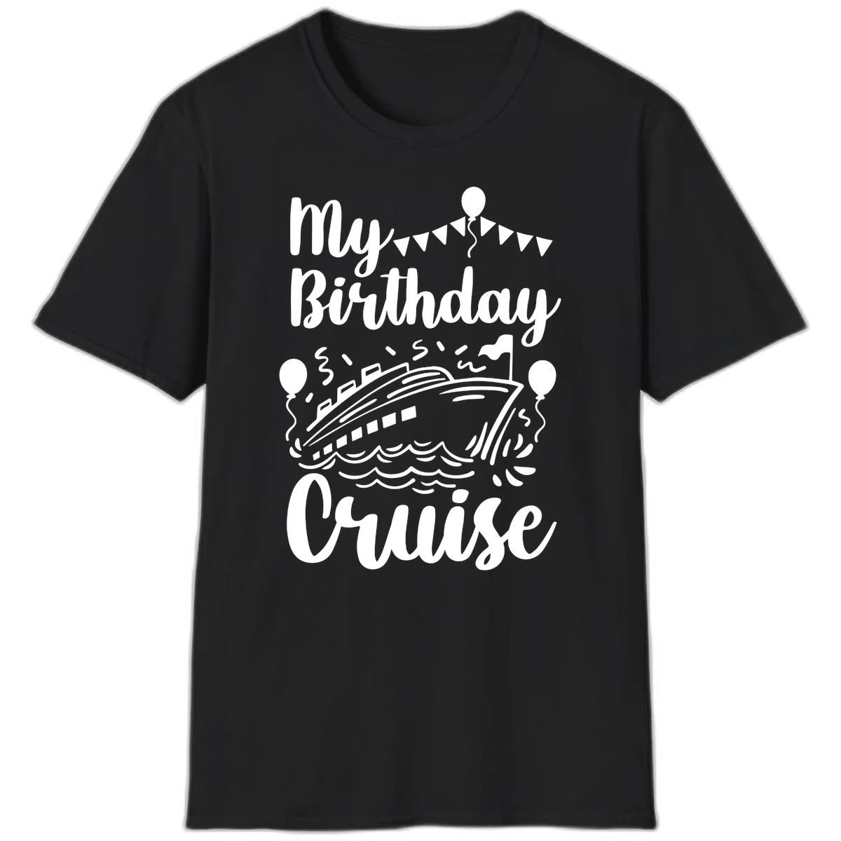 My Birthday Cruise T-Shirt in Black