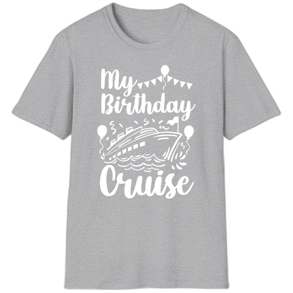 My Birthday Cruise T-Shirt in Sport Grey