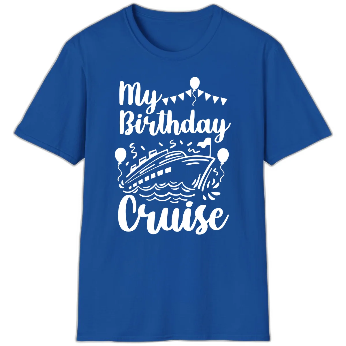 My Birthday Cruise T-Shirt in Royal