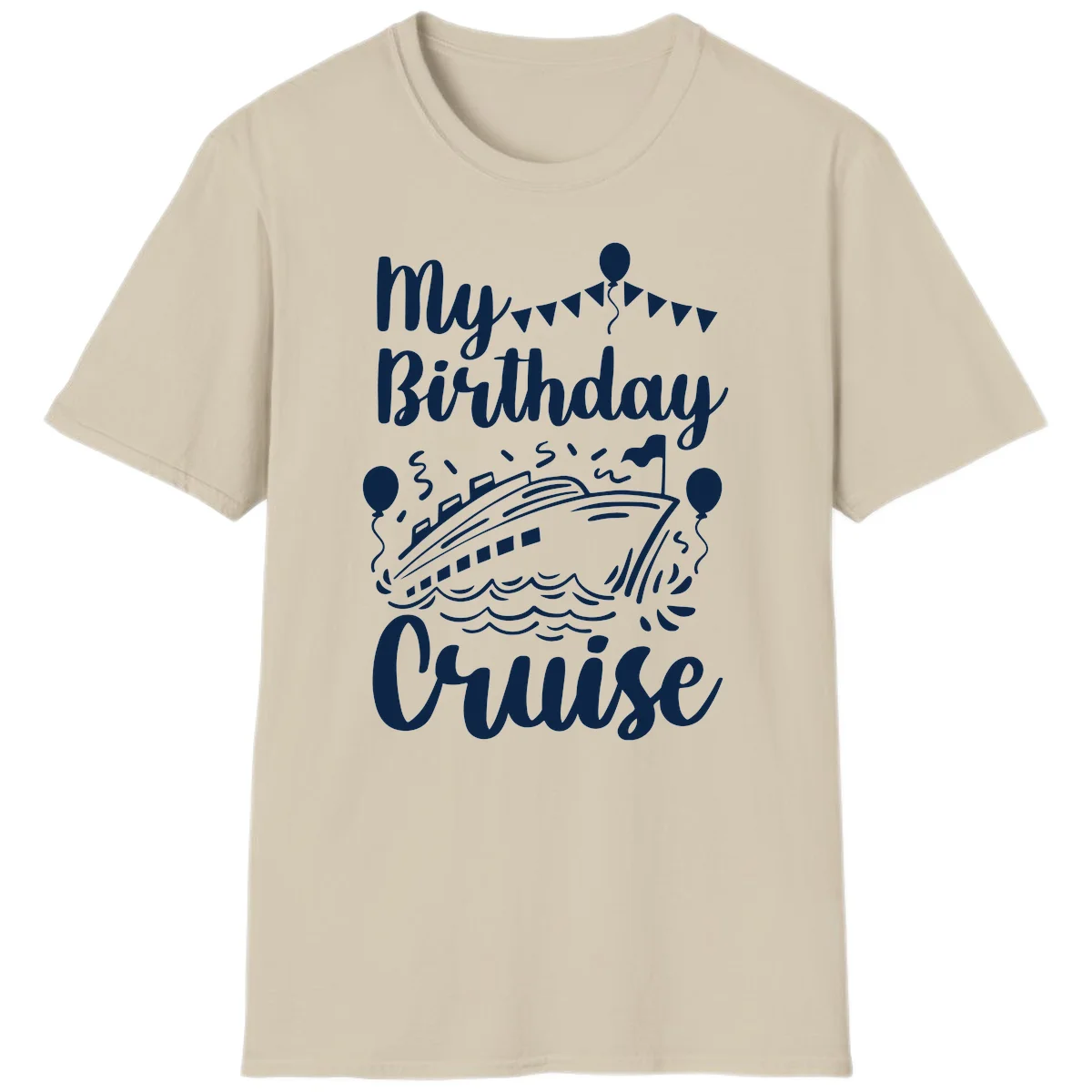 My Birthday Cruise T-Shirt in Sand