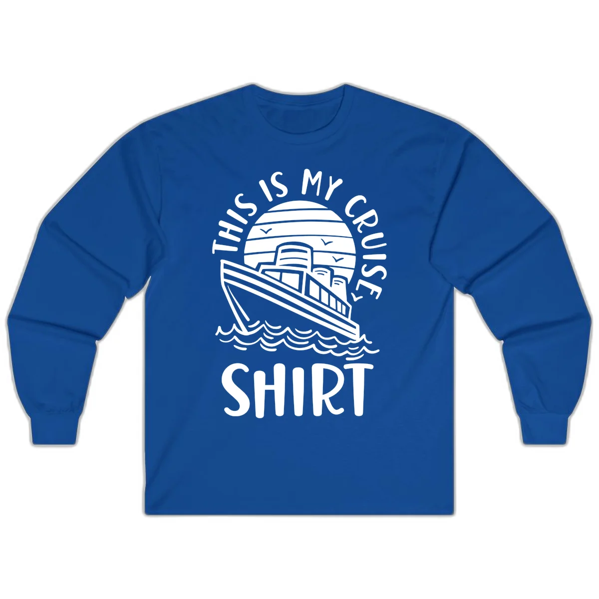 This Is My Cruise Ship Long Sleeve in Royal