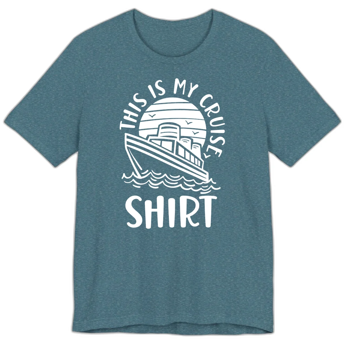 This Is My Cruise Ship Premium T-Shirt in Heather Deep Teal