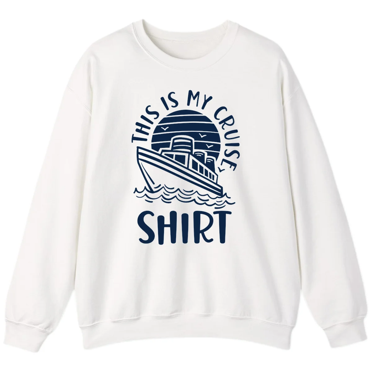 This Is My Cruise Ship Sweatshirt in White